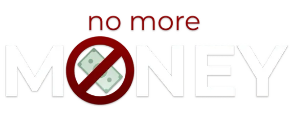 No More Money