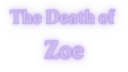 The Death of Zoe