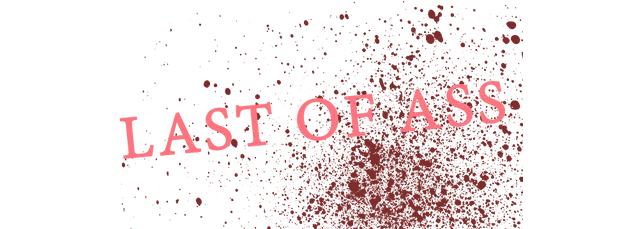 Last of Ass