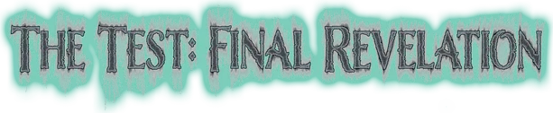 The Test: Final Revelation