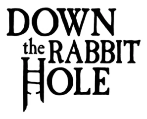 Down the Rabbit Hole