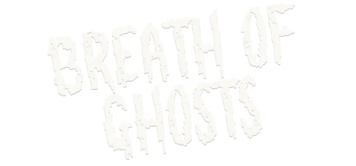 Breath of Ghosts