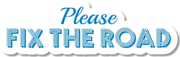 Please Fix The Road