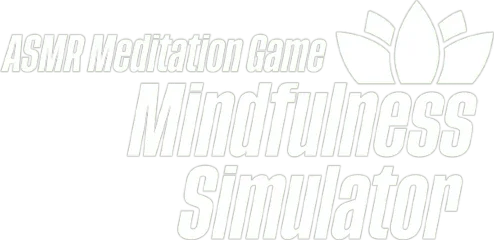 Mindfulness Simulator - ASMR Meditation Game