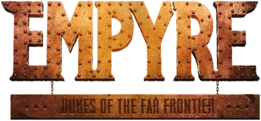 EMPYRE: Dukes of the Far Frontier