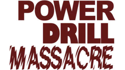 Power Drill Massacre