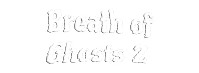 Breath of Ghosts 2