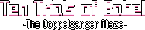 Ten Trials of Babel: The Doppelganger Maze