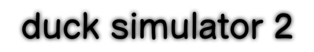 Duck Simulator 2