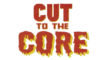 Cut to the Core