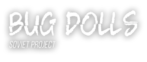 Bug Dolls: Soviet Project