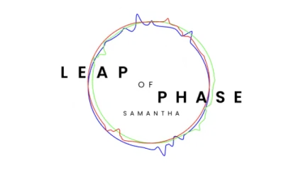 Leap of Phase: Samantha