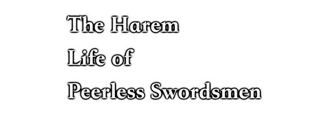 The Harem Life of Peerless Swordsmen