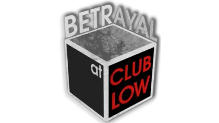 Betrayal At Club Low
