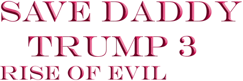 Save Daddy Trump 3: Rise Of Evil