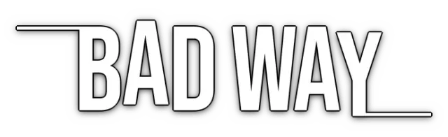 Bad Way