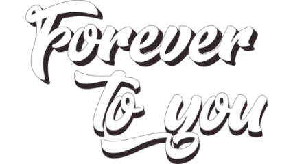 Forever To You!