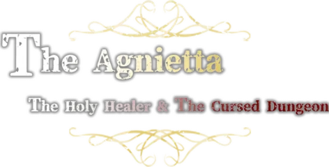 The Agnietta - The Holy Healer and the Cursed Dungeon