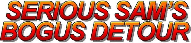Serious Sam's Bogus Detour