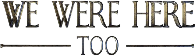 We Were Here Too