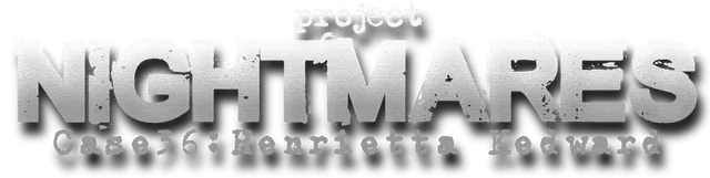 Project Nightmares Case 36: Henrietta Kedward