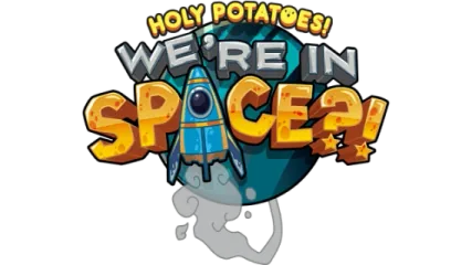 Holy Potatoes! We’re in Space?!