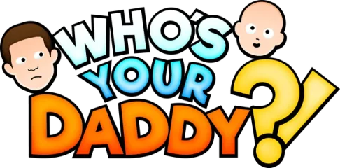 Who's Your Daddy?!
