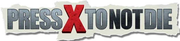 Press X to Not Die