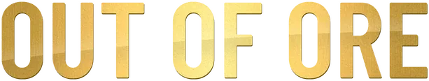 Out of Ore