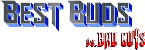 Best Buds vs Bad Guys