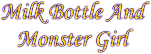 Milk Bottle And Monster Girl