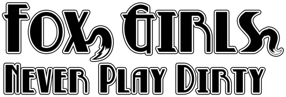 Fox Girls Never Play Dirty