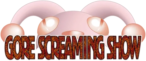 Gore Screaming Show