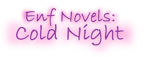 ENF Novels: Cold Night
