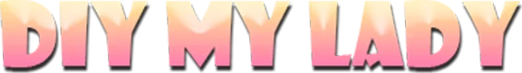 DIY MY LADY
