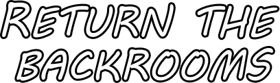 Return the Backrooms