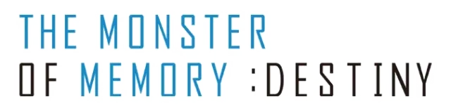 THE MONSTER OF MEMORY: DESTINY