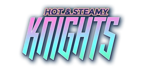 Hot and Steamy Knights