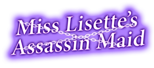 Miss Lisette's Assassin Maid