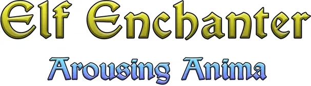 Elf Enchanter: Arousing Anima