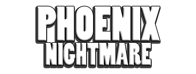 Phoenix Nightmare