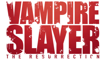 Vampire Slayer: The Resurrection