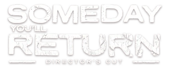 Someday You'll Return: Director's Cut