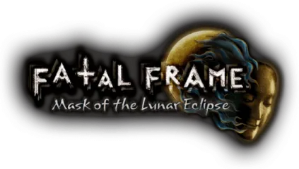 FATAL FRAME / PROJECT ZERO: Mask of the Lunar Eclipse