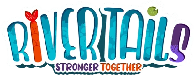 River Tails: Stronger Together