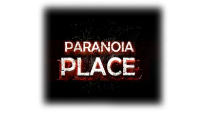 PARANOIA PLACE