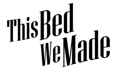 This Bed We Made