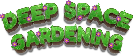 Deep Space Gardening