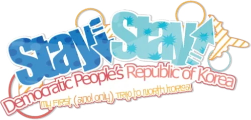 Stay! Stay! Democratic People's Republic of Korea!