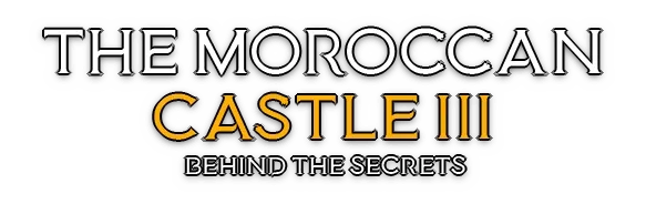 The Moroccan Castle 3: Behind The Secrets